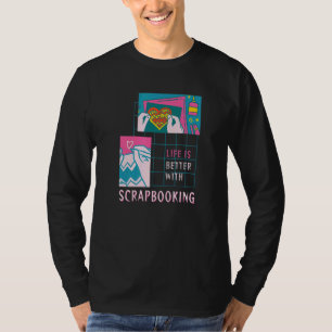 Life With Scrapbooking Hobby Designer Crafting T-Shirt