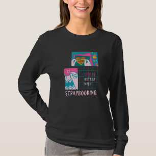 Life With Scrapbooking Hobby Designer Crafting T-Shirt