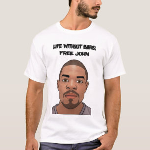 LIFE WITHOUT BAR;FREE JOHN T-Shirt