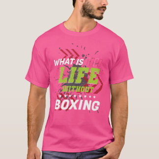 Life Without Boxing Funny Sports Humour Games Boxe T-Shirt