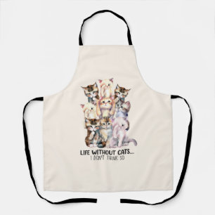 Life Without Cats? I Don’t Think So Apron