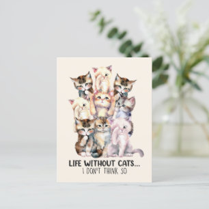 Life Without Cats? I Don’t Think So Postcard