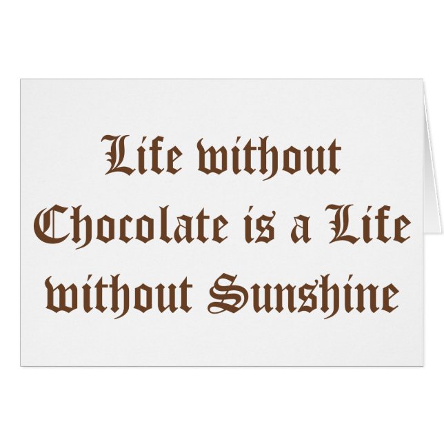 Life without Chocolate is a Life without Sunshine (Front Horizontal)