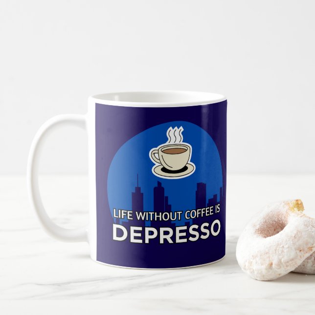 Life Without Coffee Is Depresso Coffee Lover Coffee Mug (With Donut)