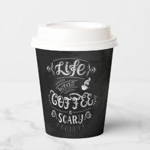 Life Without Coffee is Scary   Coffee Quote Paper Cups