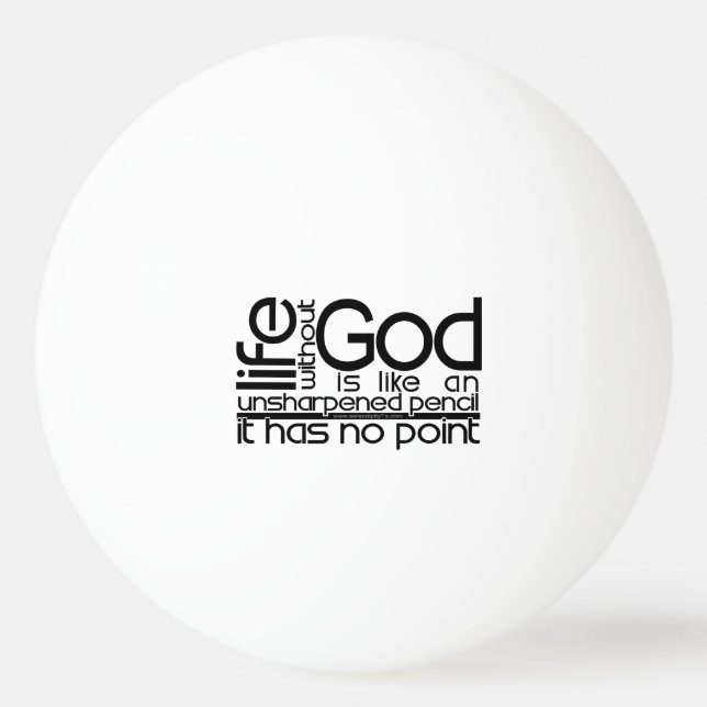 Life Without God... Ping Pong Ball (Front)