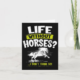 Life Without Horses I Dont Think So Shirt Horsebac Card