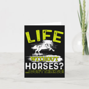 Life Without Horses I Dont Think So Shirt Horsebac Card