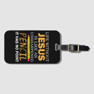 Life Without Jesus Funny Christian Religious Faith Luggage Tag