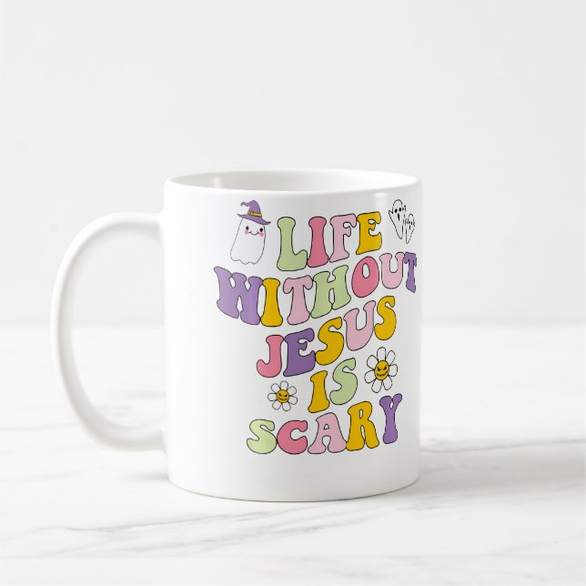Life Without Jesus Is Scary Christian Halloween Coffee Mug (Left)