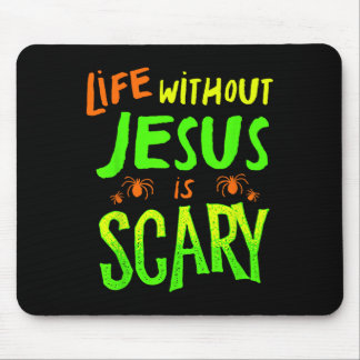 Life Without Jesus Is Scary Fall Christian Hallowe Mouse Mat