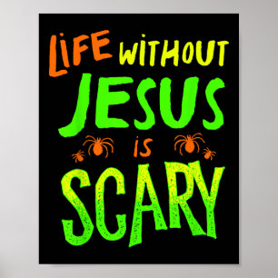 Life Without Jesus Is Scary Fall Christian Hallowe Poster