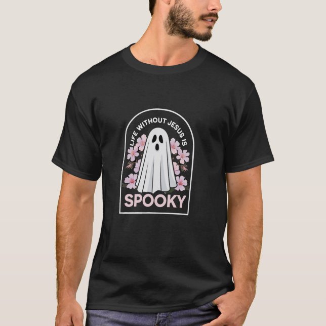 Life Without Jesus is Spooky Funny Halloween Chris T-Shirt (Front)