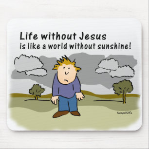 Life Without Jesus - World Without Sunshine Mouse Mat