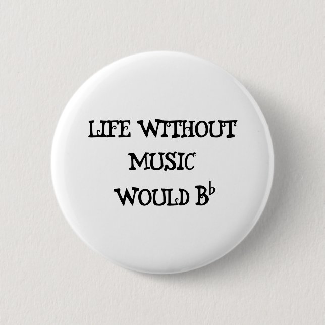 Life Without Music 6 Cm Round Badge (Front)