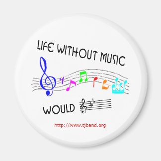 Life without music would B Flat 2 Magnet