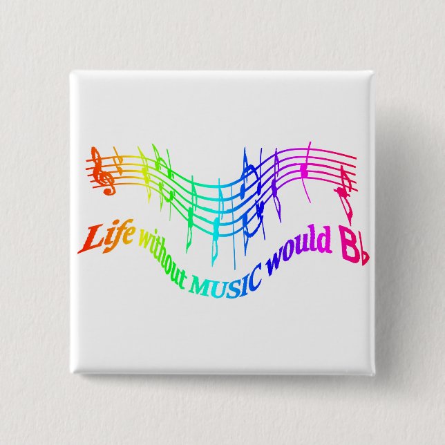 Life without Music would B Flat Humour Quote 15 Cm Square Badge (Front)