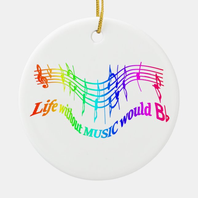 Life without Music would b flat Humour Quote Ceramic Tree Decoration (Front)