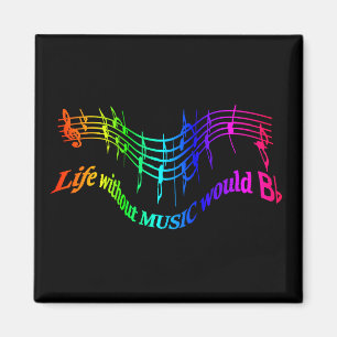 Life without Music would "B Flat" Humour Quote Magnet