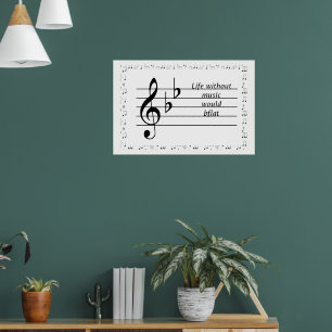 "Life Without Music Would B♭" Printable Poster