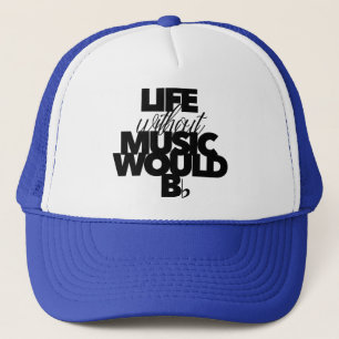 Life Without Music Would Be B Flat Pun Musical  Trucker Hat
