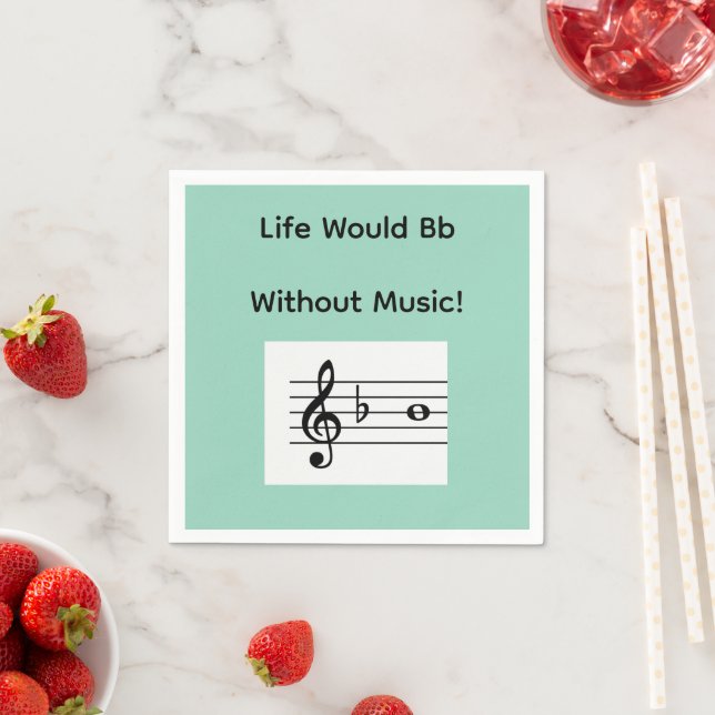 "Life Would Bb Without Music!" Napkin (Insitu)