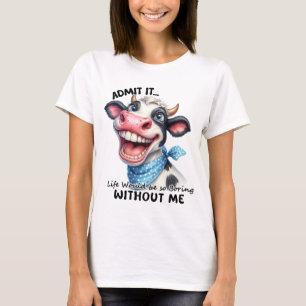 Life would be Boring, Funny T-Shirt