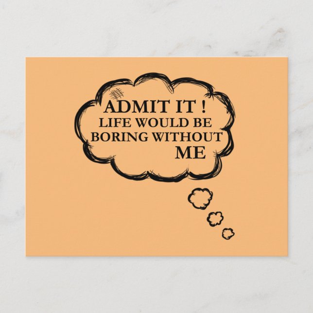 Life Would Be Boring Without Me Valentine’s Day Postcard (Front)