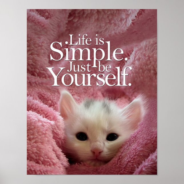 LifeIs Simple BeYourself Kitten Motivational Quote Poster (Front)