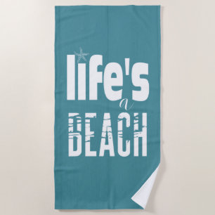 Life's A Beach Bold Typography Teal Background Towel