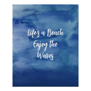 Life's a Beach Enjoy the Waves Blue Texture Quote Poster