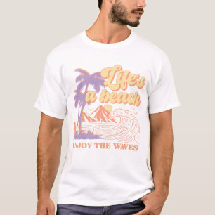 Life's A Beach Enjoy The Waves T-Shirt
