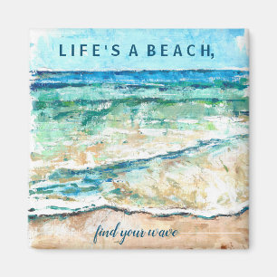 Life's A Beach, Find Your Wave Magnet