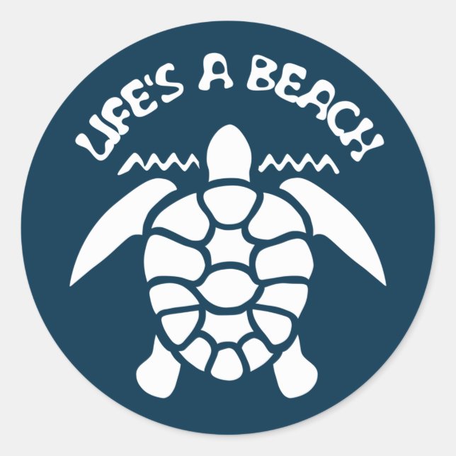 Life's a beach Funny Quote - Sea Turtle Classic Round Sticker (Front)