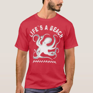 Lifes a beach Octopus and summer vacation 1 T-Shirt