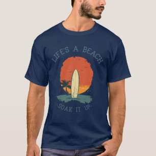 Life's a Beach - Soak It Up T-Shirt