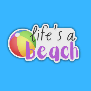 Life's a Beach Waterproof