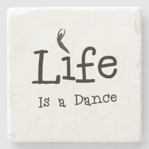 Life's A Dance Stone Coaster