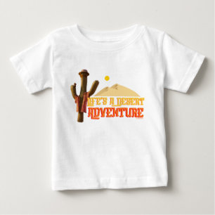 Life's a Desert Adventure Baby T-Shirt
