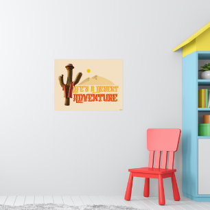 Life's a Desert Adventure Poster