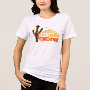 Life's a Desert Adventure Tri-Blend Shirt