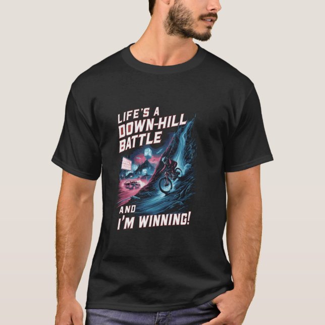 Life's A Down-Hill Battle Winning T-Shirt (Front)