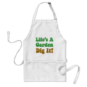 Life's A Garden Dig It Cool Apron