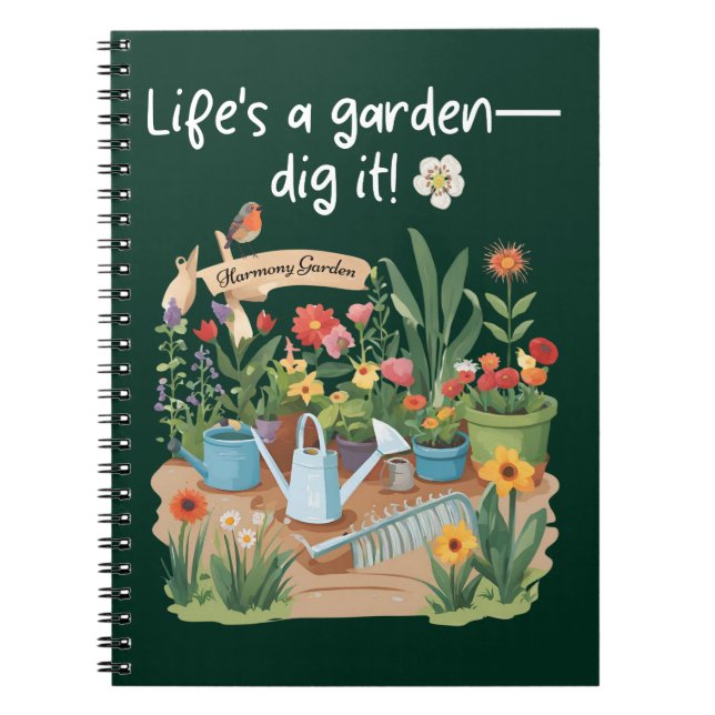 Life's A Garden—Dig It! Notebook (Front)