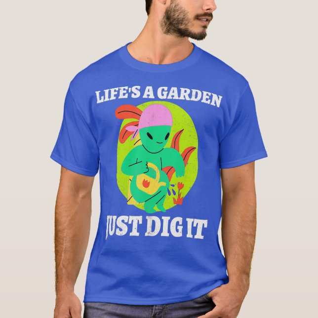 Lifes A Garden It Dig Gardening Gardener Farming T-Shirt (Front)