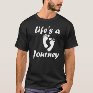 Life's A Journey  Inspiring Adventure T-Shirt