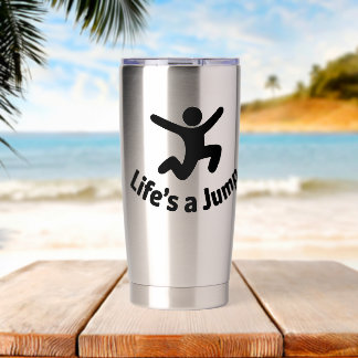 Life's a jump insulated tumbler