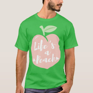 Lifes a Peach Inspirational Quote T-Shirt