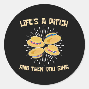 Life's a Pitch and Then You Sing Barbershop Singer Classic Round Sticker