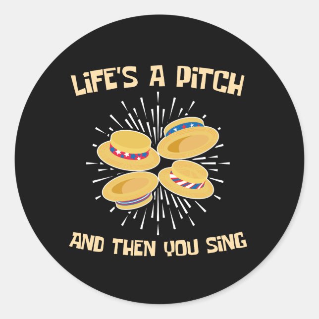 Life's a Pitch and Then You Sing Barbershop Singer Classic Round Sticker (Front)